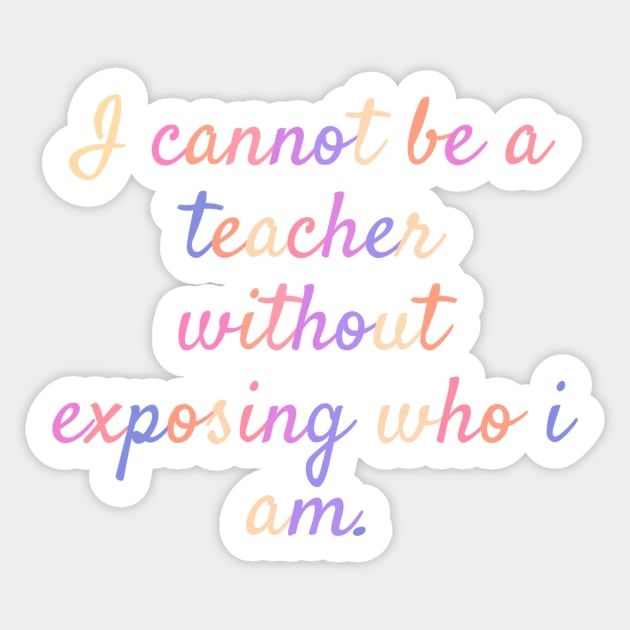 Wise words - inspirational teacher quote Sticker by PickHerStickers